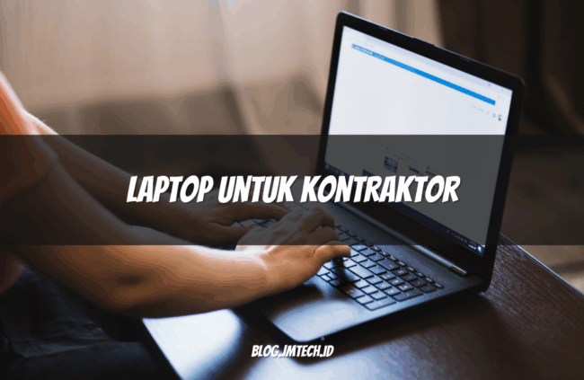 Laptop untuk Kontraktor